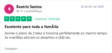 Avaliação Trustpilot 5 estrelas: Beatriz Santos recomendando plano de 3 telas para toda a família